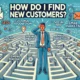 How Do I Find New Customers?